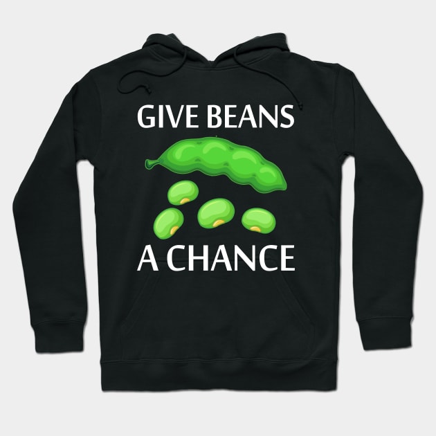 Give Beans A Chance Earth Day World Peace Hoodie by MFK_Clothes